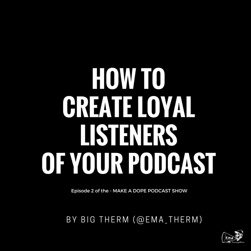 How to Create Loyal Listeners of Your Podcast